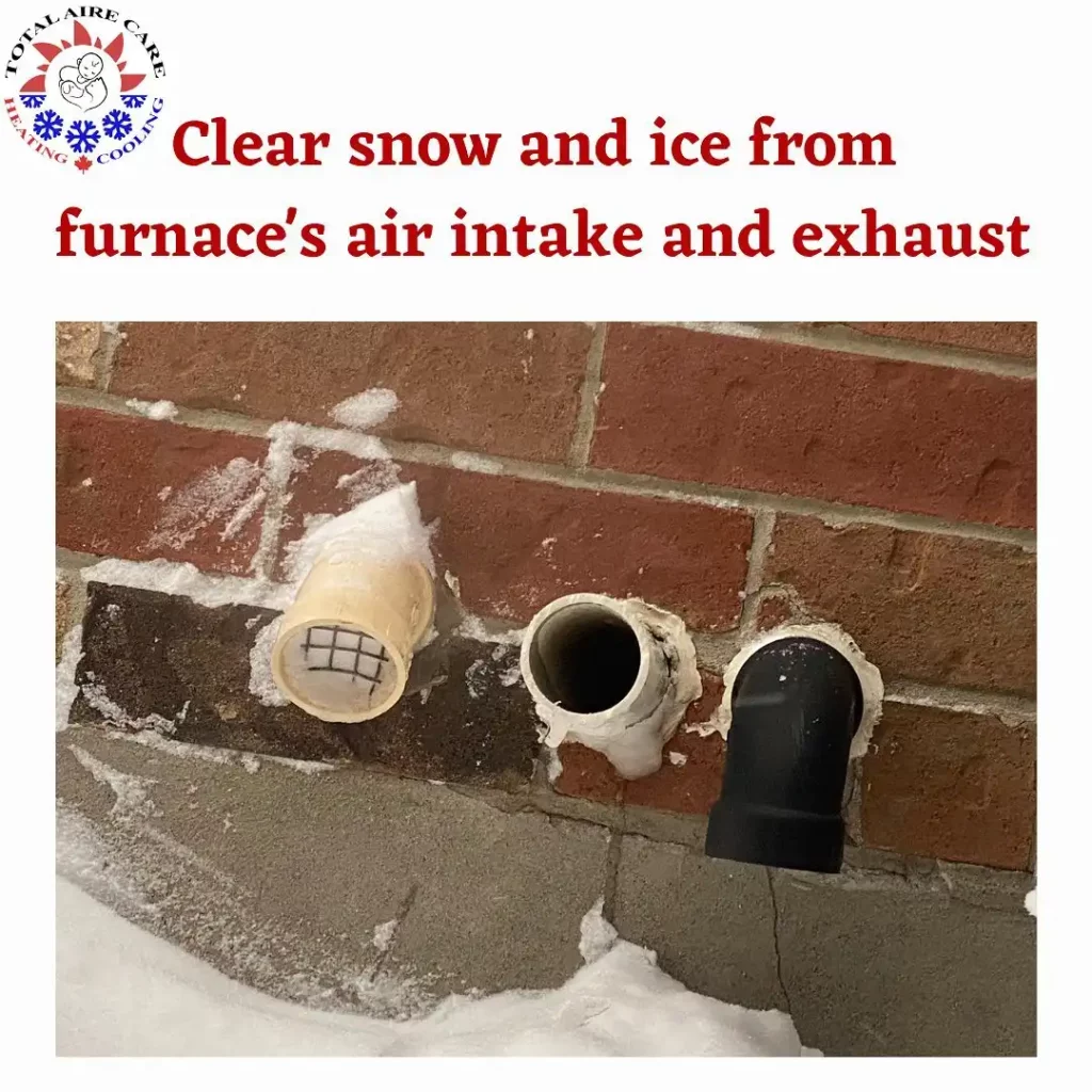 clear snow and ice from furnaces air intake and exhaust